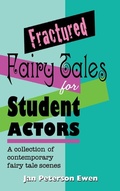 Cover: Fractured Fairy Tales for Student Actors - Meriwether Publishing