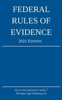 Abbildung von: Federal Rules of Evidence; 2021 Edition - Michigan Legal Publishing Ltd.