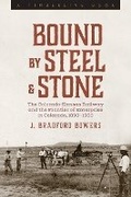 Cover: Bound by Steel and Stone - University Press of Colorado