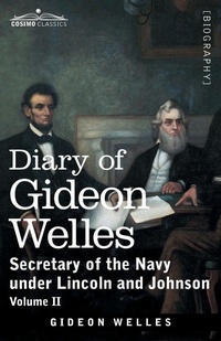 Enlarge image Cover: Diary of Gideon Welles, Volume II - Cosimo Classics