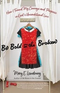 Cover: Be Bold in the Broken - Ave Maria Press