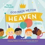 Cover: God Made Me for Heaven - New Growth Press