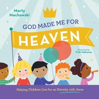 Enlarge image Cover: God Made Me for Heaven - New Growth Press