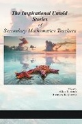 Cover: The Inspirational Untold Stories of Secondary Mathematics Teachers - Information Age Publishing