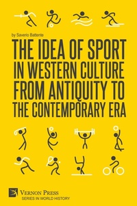 Abbildung von: The Idea of Sport in Western Culture from Antiquity to the Contemporary Era - Vernon Press