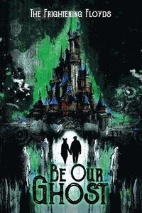 Enlarge image Cover: Be Our Ghost - Anubis Press