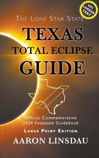 Enlarge image Cover: Texas Total Eclipse Guide (LARGE PRINT) - Sastrugi Press