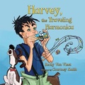 Cover: Harvey, the Traveling Harmonica - Elk Lake Publishing Inc