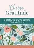 Cover: Choose Gratitude: 3-Minute Devotions for Women - Barbour Publishing Inc, U.S.