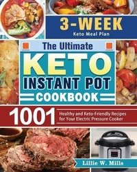 Abbildung von: The Ultimate Keto Instant Pot Cookbook - Lillie W. Mills