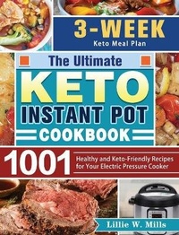 Abbildung von: The Ultimate Keto Instant Pot Cookbook - Lillie W. Mills