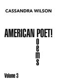 Cover: American Poet! Poems Volume 3 - Xlibris Us