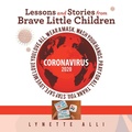 Cover: Lessons and Stories from Brave Little Children Coronavirus 2020 - Xlibris Us