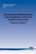 Cover: Synchronous Reinforcement Learning-Based Control for Cognitive Autonomy - now publishers Inc