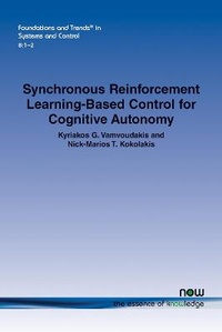 Enlarge image Cover: Synchronous Reinforcement Learning-Based Control for Cognitive Autonomy - now publishers Inc