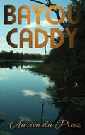 Cover: Bayou Caddy - Anaphora Literary Press