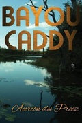 Cover: Bayou Caddy - Anaphora Literary Press