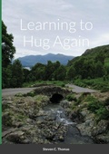 Cover: Learning to Hug Again - Lulu.com