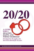 Cover: 20/20 A Guide for a Healthy, Happy, and Whole Marriage - Lulu.com