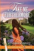 Cover: Take Me Furthermore - Selah Press, LLC