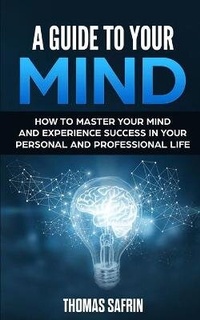 Enlarge image Cover: A Guide to Your Mind - Quantum International, LLC