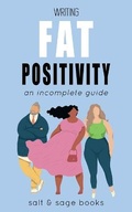 Cover: Writing Fat Positivity - Salt & Sage Books