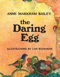 Cover: The Daring Egg - Anne Markham Bailey LLC
