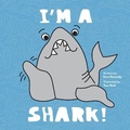 Cover: I'm a Shark! - Wild Word Books