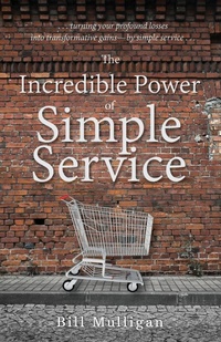 Enlarge image Cover: The Incredible Power of Simple Service - Great Writing