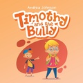 Cover: Timothy and the Bully - AUTHORHOUSE