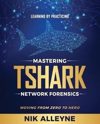 Abbildung von: Learning by Practicing - Mastering TShark Network Forensics - N3security Inc.