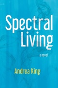 Cover: Spectral Living - University of Calgary Press