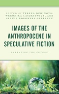 Cover: Images of the Anthropocene in Speculative Fiction - Lexington Books