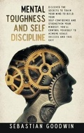 Cover: Mental Toughness And Self Discipline - Ymproved Ltd