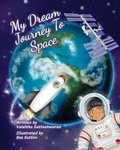 Cover: My Dream Journey To Space - Satheshwaran Icehouse Manoharan