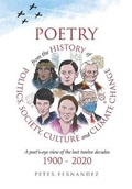 Cover: Poetry from the History of Politics, Society, Culture and Climate Change....1900-2020 - Petfern Publishing