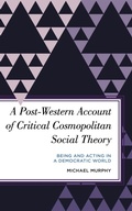 Cover: A Post-Western Account of Critical Cosmopolitan Social Theory - Rowman & Littlefield Publishers