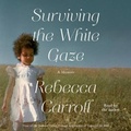 Cover: Surviving the White Gaze - SIMON & SCHUSTER AUDIO