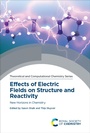 Cover: Effects of Electric Fields on Structure and Reactivity - Royal Society of Chemistry