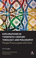 Cover: Explorations in Twentieth-century Theology and Philosophy - Anthem Press