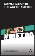 Cover: Crime Fiction in the Age of #MeToo - Anthem Press