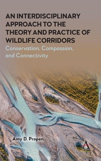 Abbildung von: An Interdisciplinary Approach to the Theory and Practice of Wildlife Corridors - Anthem Press