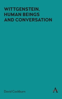 Enlarge image Cover: Wittgenstein, Human Beings and Conversation - Anthem Press