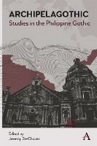 Abbildung von: Archipelagothic: Studies in the Philippine Gothic - Anthem Press