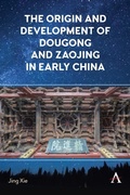 Cover: The Origin and Development of Dougong and Zaojing in Early China - Anthem Press