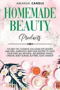 Abbildung von: Homemade Beauty Products - Starfelia Ltd