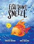 Cover: Fish Don't Sneeze - Telltale Tots Publishing