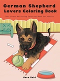 Cover: German Shepherd Lovers Coloring Book - The Stress Relieving Dog Coloring Book For Adults - Alex Gibbons
