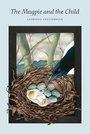 Cover: The Magpie and the Child - Wake Forest University Press