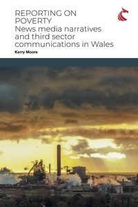 Enlarge image Cover: Reporting on Poverty - Cardiff University Press